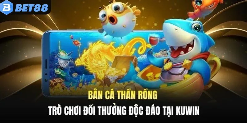 Thông tin cơ bản về game bắn cá thần rồng BET88