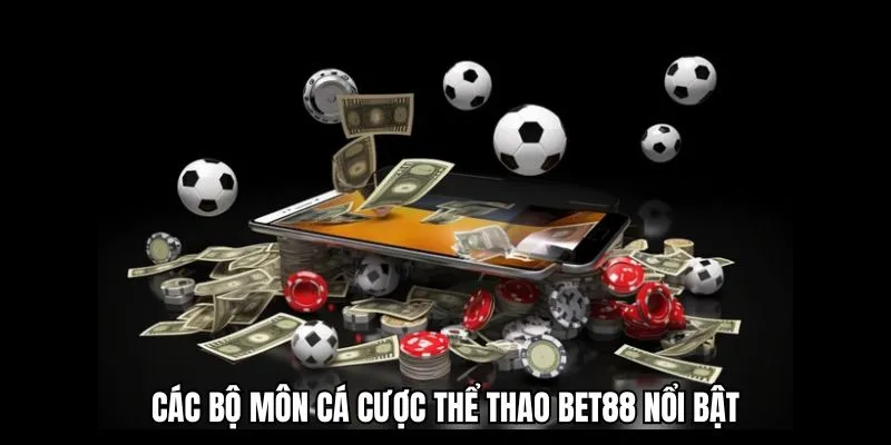 Các bộ môn hấp dẫn có mặt tại chuyên mục thể thao BET88