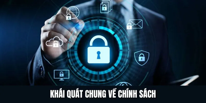 Khái quát chính sách bảo mật