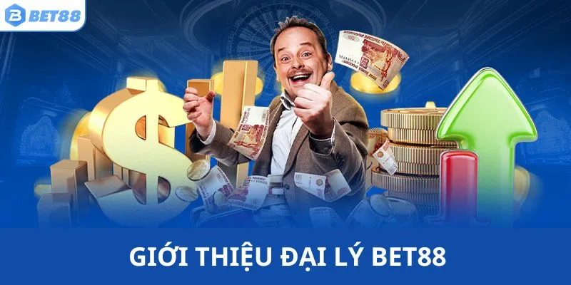 Khái quát về chương trình đại lý BET88