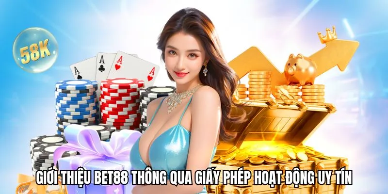 Giới thiệu BET88 và những giấy phép hoạt động sở hữu