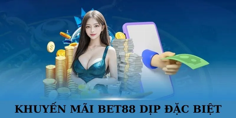 Khuyến mãi BET88 dịp đặc biệt