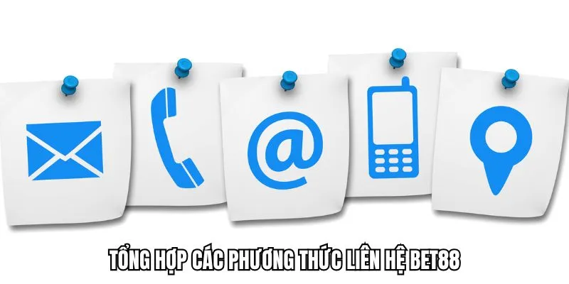 Những phương thức liên hệ BET88 mà bạn có thể sử dụng
