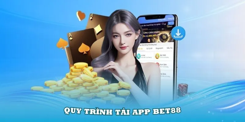 Tải app BET88 chỉ bao gồm 4 bước đơn giản