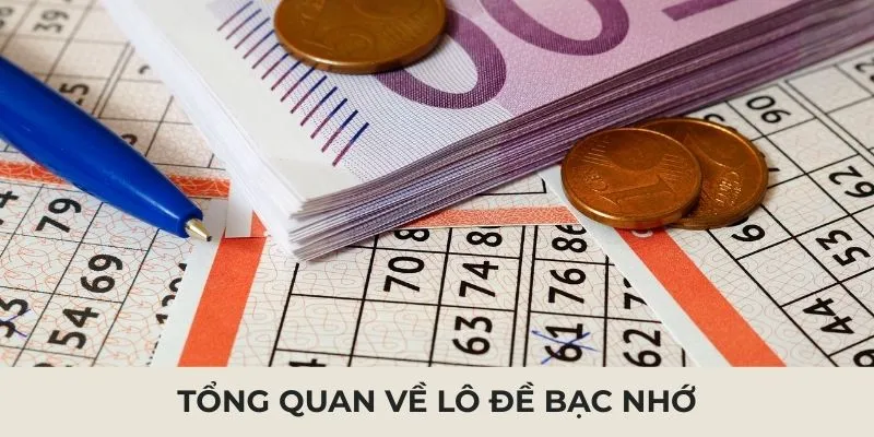 Tổng quan về lô đề bạc nhớ