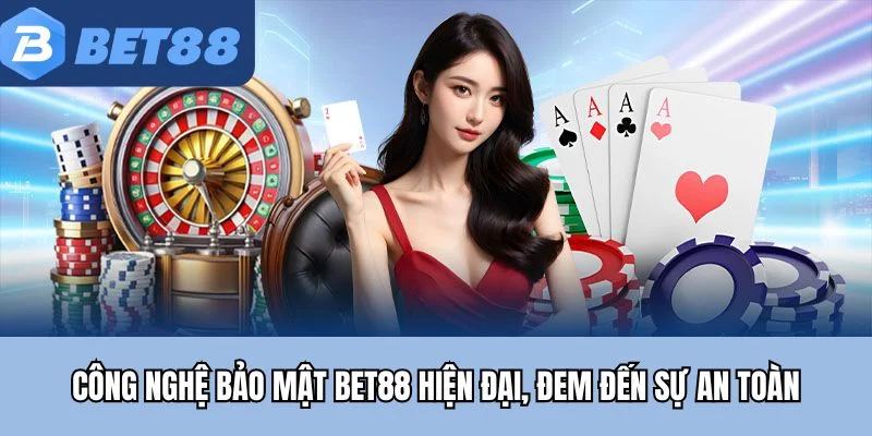 Công nghệ bảo mật BET88 hiện đại, đem đến sự an toàn
